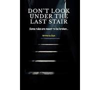 Don’t Look Under the Last Stair