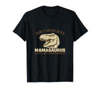 Don’t Mess with Mamasaurus - Funny Dino Mom Camiseta