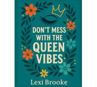Don’t Mess with the Queen Vibes: The 2026-2027 Mom Life Planner: A Sassy 2026-2027 Organizer for Women Balancing Chaos with Class