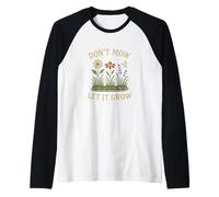Don’t Mow Let It Grow No Mow May Native Plants Wildflowers Camiseta Manga Raglan