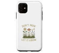 Don’t Mow Let It Grow No Mow May Native Plants Wildflowers Carcasa para iPhone 11