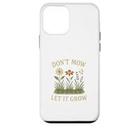 Don’t Mow Let It Grow No Mow May Native Plants Wildflowers Carcasa para iPhone 12 Mini