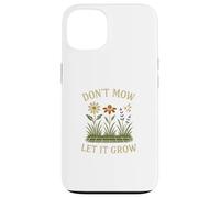 Don’t Mow Let It Grow No Mow May Native Plants Wildflowers Carcasa para iPhone 13