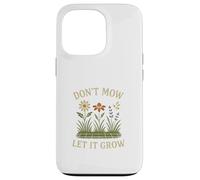 Don’t Mow Let It Grow No Mow May Native Plants Wildflowers Carcasa para iPhone 13 Pro
