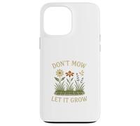 Don’t Mow Let It Grow No Mow May Native Plants Wildflowers Carcasa para iPhone 13 Pro MAX