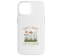Don’t Mow Let It Grow No Mow May Native Plants Wildflowers Carcasa para iPhone 14