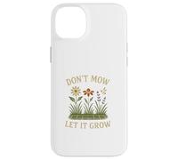 Don’t Mow Let It Grow No Mow May Native Plants Wildflowers Carcasa para iPhone 14 Plus