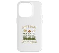 Don’t Mow Let It Grow No Mow May Native Plants Wildflowers Carcasa para iPhone 14 Pro