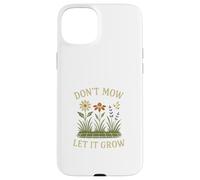 Don’t Mow Let It Grow No Mow May Native Plants Wildflowers Carcasa para iPhone 15 Plus