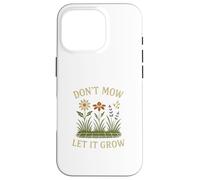 Don’t Mow Let It Grow No Mow May Native Plants Wildflowers Carcasa para iPhone 16 Pro