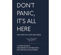 Don’t Panic, It’s All Here (Navy Edition): An Elegant Gift Organizer with Modern Estate Planning Checklists for Legal Documents, Finances, Digital Assets, and Legacy Wishes