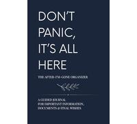 Don’t Panic, It’s All Here (Navy Edition): The Complete After-I’m-Gone Organizer with Checklists for Legal Documents, Finances, Digital Assets, and Final Wishes