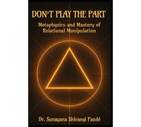 Don’t Play the Part: Metaphysics and Mastery of Relational Manipulation (Life in the Bliss Lane)