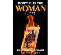 DON’T PLAY THE WOMAN CARD: The Intense Queens of Heart