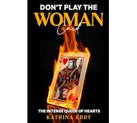 DON’T PLAY THE WOMAN CARD: The Intense Queens of Heart