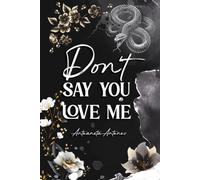 Don’t Say You Love Me
