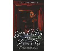 Don’t Say You Love Me