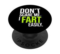 Don’t Scare Me I Fart Easily Funny Humor Quote PopSockets PopGrip Adhesivo