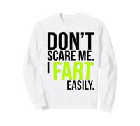 Don’t Scare Me I Fart Easily Funny Humor Quote Sudadera