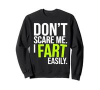 Don’t Scare Me I Fart Easily Funny Humor Quote Sudadera