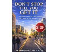 Don’t Stop Till You Get It: Learning to Flow in God’s Rhythm and Timing as You Move Forward