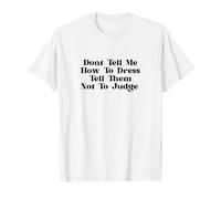 Don’t Tell Me How To Dress Tell Them Not To Judge Feminist Camiseta
