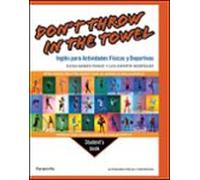 Don T Throw In The Towel. Ingles Para Actividades Físicas Y Depor Tiva
