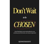 Don’t Wait to Be Chosen: A System for Turning Identity into Opportunity through the Social Health Brand