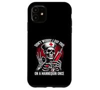 Don t Worry I Did This On A Maniquí Once Skeleton Nurse Carcasa para iPhone 11