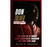 DON TOLIVER BIOGRAPHY: THE RISE OF A VOICE THAT REDEFINED MODERN HIP HOP AND R&B