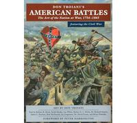 Don Troiani's American Battles: The Art of the Nation at War, 1754-1865