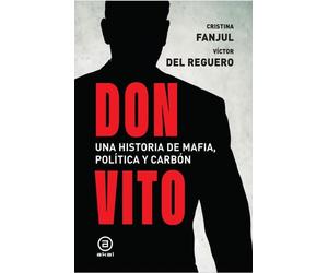 Don Vito una historia de mafia, política y carbón