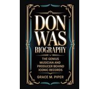 DON WAS BIOGRAPHY: The Genius Musician and Producer Behind Iconic Records