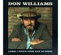 Don Williams - Lord I Hope This Day Is Good