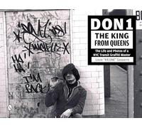 Don1, The King from Queens: The Life and Photos of a NYC Transit Graffiti Master