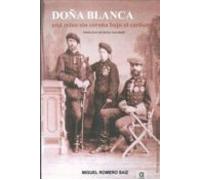 Doña Blanca: Una Reina Sin Corona Bajo El Carlismo (prologo De Ro Sa N