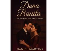 Dona Bonita: Um amor que desafia o proibido