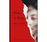Dona en roig: Què és el Roig?