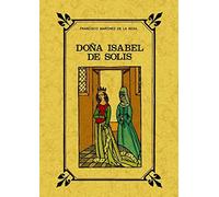 Doña Isabel de Solis : reyna de Granada (HISTORIA)