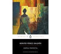 Doña Perfecta: edición de un catedrático de la Universidad Complutense de Madrid (Penguin Clásicos)