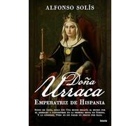 Doña Urraca: Emperatriz de Hispania (Istoría)