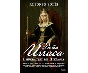 Doña Urraca: Emperatriz de Hispania (Istoría)