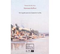 Donación de Arte Mariano Bellver: Un legado para la Ciudad de Sevilla