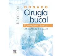 Donado. Cirugía bucal: patología y técnica: Patología y técnica