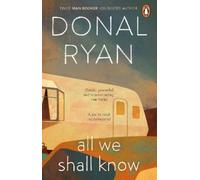 Donal Ryan All We Shall Know (Tapa blanda)
