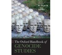 The Oxford Handbook of Genocide Studies (Oxford Handbooks in History)