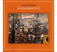 Donald Byrd And 125th Street, N.Y.C. - Donald Byrd And 125th Street, N.Y.C.