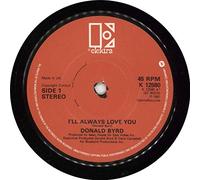 Donald Byrd - I'LL ALWAYS LOVE YOU 7 INCH (7" VINYL 45) UK ELEKTRA 1981