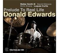 Donald Edwards & W. Smith II & d. Gilmore - Prelude to Real Life