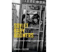 Donald J. Raleigh Soviet Baby Boomers (Tapa blanda) Oxford Oral History Series